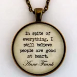 PEOPLE ARE GOOD AT HEART Diary of Anne Frank Book Quote Pendant Necklace Jewelry