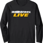 I Watch On Patrol - Proud Member of Patrol Long Sleeve Tshirt