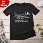 India Rafale Jet T-Shirt Some Jets Are Made Only To Be Destroyed Printed Tee Top